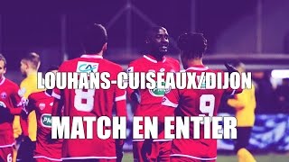 LouhansCuiseaux FC CFA2 02 Dijon FCO I MATCH EN ENTIER I Coupe de France 1617 32èmes [upl. by Babby]