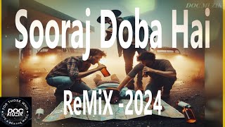 Sooraj Dooba Hai  ReMiX 2024  DoC MuZiK amp MLUK  Youtubemusic bassboosted [upl. by Anail]