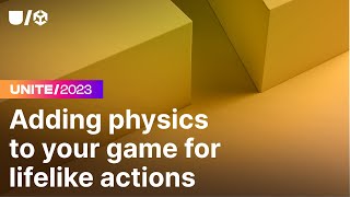 Lifelike actions and reactions – adding physics to your game [upl. by Favianus238]