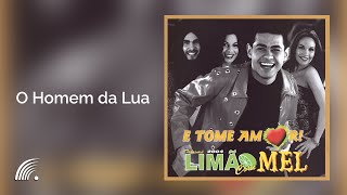 Limão com Mel  O Homem da Lua  E Tome Amor [upl. by Hairabez]