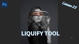 liquify tool photoshop  Lesson 23 [upl. by Nagel]