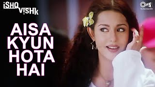 Aisa Kyun Hota Hai  Ishq Vishk  Alka Yagnik  Amrita Rao  Shahid Kapoor  Romantic Song  Tips [upl. by Nahsin]