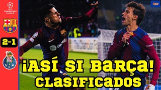 ⚽ ¡ASÍ SI BARÇA BARÇA 2 PORTO 1  CLASIFICADOS para OCTAVOS de la CHAMPIONS LEAGUE [upl. by Etnaik]