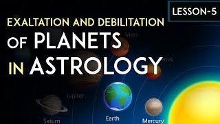 Exaltation and debilitation of planets in astrology  Lesson 5  Learn Astrology Online for Free [upl. by Arikat166]