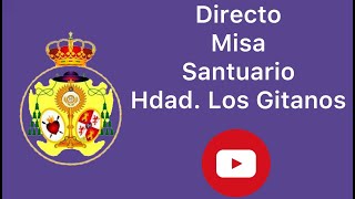 DIRECTO  Santuario Hdad Sacramental de Los Gitanos [upl. by Hemetaf142]