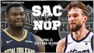 New Orleans Pelicans vs Sacramento Kings Full Game Highlights  Apr 11  2024 NBA Season [upl. by Fachan]