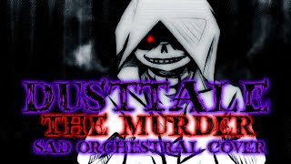 DUSTTALE  The Murder Sad Orchestral Version ReveX Cover ORIGINAL VIDEO [upl. by Nirahs]