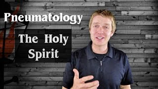 Pneumatology  The Holy Spirit Who is the Holy Spirit [upl. by Odelia747]