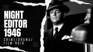 Night Editor 1946  CrimeDramaFilmnoir [upl. by Gotcher8]