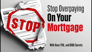 STOP Overpaying on Your Mortgage with These FHA VA and USDA Secrets [upl. by Collyer896]