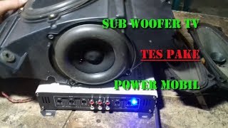 TEST SUB WOOFER TV dengan Amplifier MOBIL [upl. by Amaris]