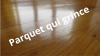 Parquet qui grince que faire [upl. by Yxor]