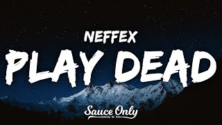 NEFFEX  Play Dead Lyrics [upl. by Vail]