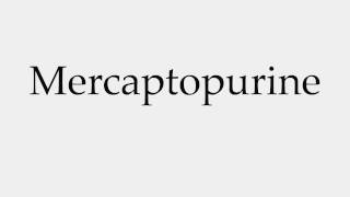 How to Pronounce Mercaptopurine [upl. by Idona]