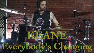 Keane  Everybodys Changing Drum Cover [upl. by Mariande448]