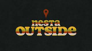 NESTA  OUTSIDE Audio [upl. by Ragucci]