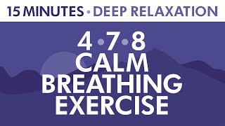 478 Calm Breathing Exercise  15 Minutes of Deep Relaxation  Anxiety Relief  Pranayama Exercise [upl. by Eldorado]