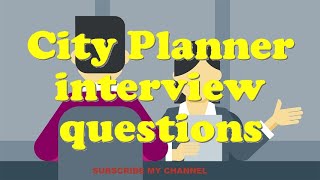 City Planner interview questions [upl. by Akeyla]