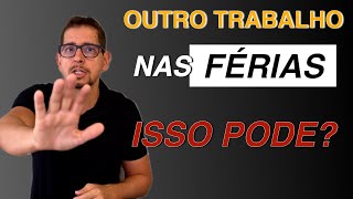 Posso trabalhar para outra empresa nas minhas férias bbadv [upl. by Amoreta]