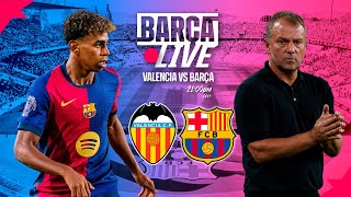 🔴 BARÇA LIVE  VALENCIA VS FC BARCELONA  LA LIGA 2425 ⚽ [upl. by Bergen]