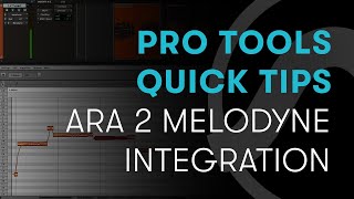 Pro Tools Quick Tips ARA 2 Melodyne Integration in Focus [upl. by Stoddard]