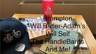 Brompton Will ButlerAdams Will Self The HandleBards And Me Daily Blog 2631 [upl. by Nylrem]