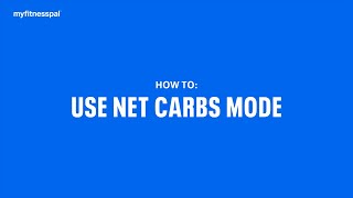 How to Track Net Carbs Using Net Carbs Mode  MyFitnessPal 101 [upl. by Melvyn861]