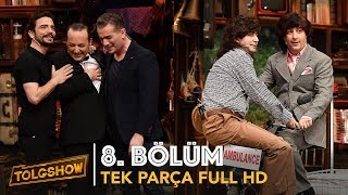 TOLGSHOW 8 Bölüm  Tek Parça Full HD [upl. by Littlejohn]