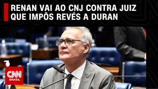 Renan Calheiros vai ao CNJ contra juiz que impôs revés a Tacla Duran  CNN 360º [upl. by Iduj396]