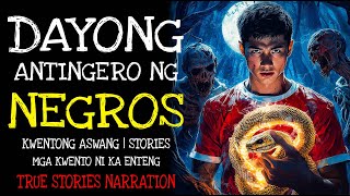 DAYONG ANTINGERO NG NEGROS  Aswang True Story [upl. by Tanhya207]