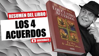 RESUMEN DEL LIBRO LOS 4 ACUERDOS│DR MIGUEL RUIZ [upl. by Eronaele801]