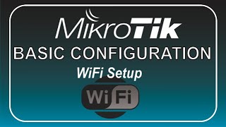 MIKROTIK BASIC CONFIGURATION  WiFi Setup  MikroTik Tutorial StepbyStep [upl. by Ahsenyt]