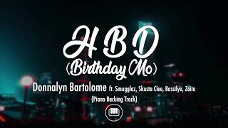 HBD  Donnalyn Bartolome ft Skusta Clee Bassilyo Zaito Smugglaz Piano Backing Track [upl. by Inalel250]