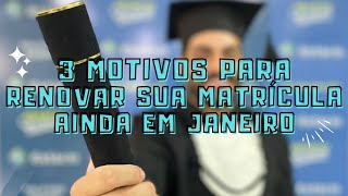 3 MOTIVOS PARA RENOVAR SUA MATRÍCULA EM JANEIRO [upl. by Etteroma]