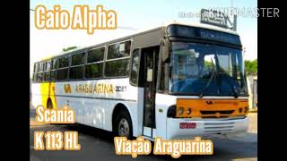 Caio Alpha Scania K 113 HL Viação Araguarina  Portal da Mobilidade [upl. by Airuam493]