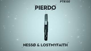 Nessø amp LOSTMYFAITH  Pierdo [upl. by Asus]