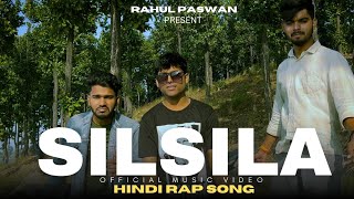 SILSILA YE CHAHAT KA  New Hindi Rap Song 2024  Official Music Video  Rahul Paswan [upl. by Genevra]