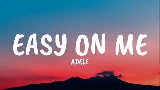 Adele  Easy On Melyrics [upl. by Hayifas157]