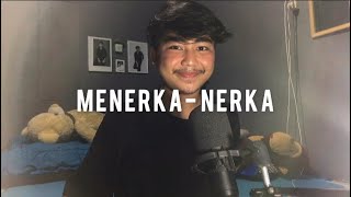 MENERKA NERKA  NAGITA SLAVINA  Cover By Wahyu [upl. by Nnairb]