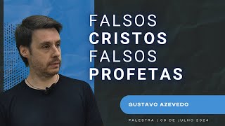 Falsos Cristos falsos Profetas  Gustavo Azevedo  090724 [upl. by Nailimixam847]