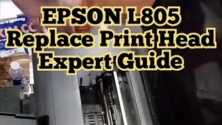 Epson L805 Replace Printer Head  Epson L805 Replace Printhead  Epson L805 Declogging  Epson L805 [upl. by Nangatrad]