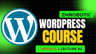 Module 5  Lecture 1 Create Posts and Pages in WordPress  ZMRBotic [upl. by Lladnik]