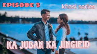 Ka juban Ka Jingieid Part 3  Khasi Series [upl. by Honna322]