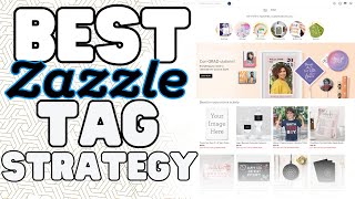 The Most Profitable Zazzle Tagging Strategy [upl. by Neel]