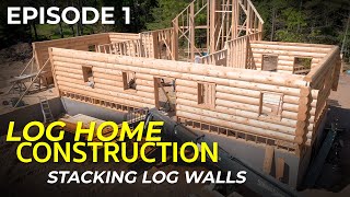 Episode 1 Log Home Construction  Stacking Log Walls Framing amp Building Techniques [upl. by Ysle466]