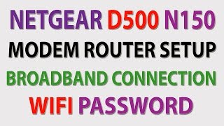 Netgear D500 N150 Modem Router Setup Broadband Connection Wifi Password [upl. by Anirod]