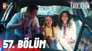 Kardeşlerim 57 Bölüm atvturkiye [upl. by Attelrak]