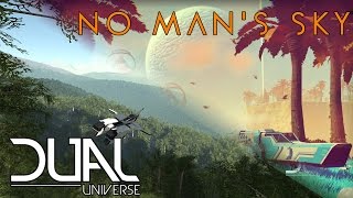 Dual Universe amp No Mans Sky  Some Thoughts [upl. by Stanton]