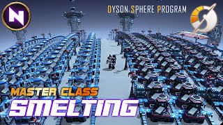 Optimal SMELTING for Early Mid and Late Game  Dyson Sphere Program  Tutorial  Master Class [upl. by Mauceri]