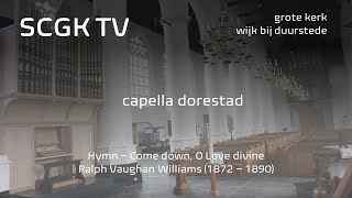 Capella Dorestad  Come down O Love divine Vaughan Williams [upl. by Gerhardt]